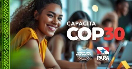 Capacita Cop 30: Cursos gratuitos e oportunidades de formação veja como se inscrever